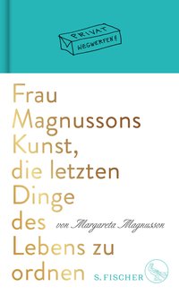 Frau Magnussons Kunst, die letzten Dinge...