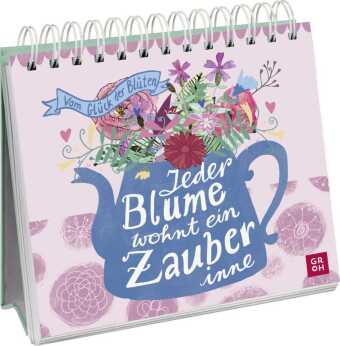 Jeder Blume wohnt ein Zauber inne