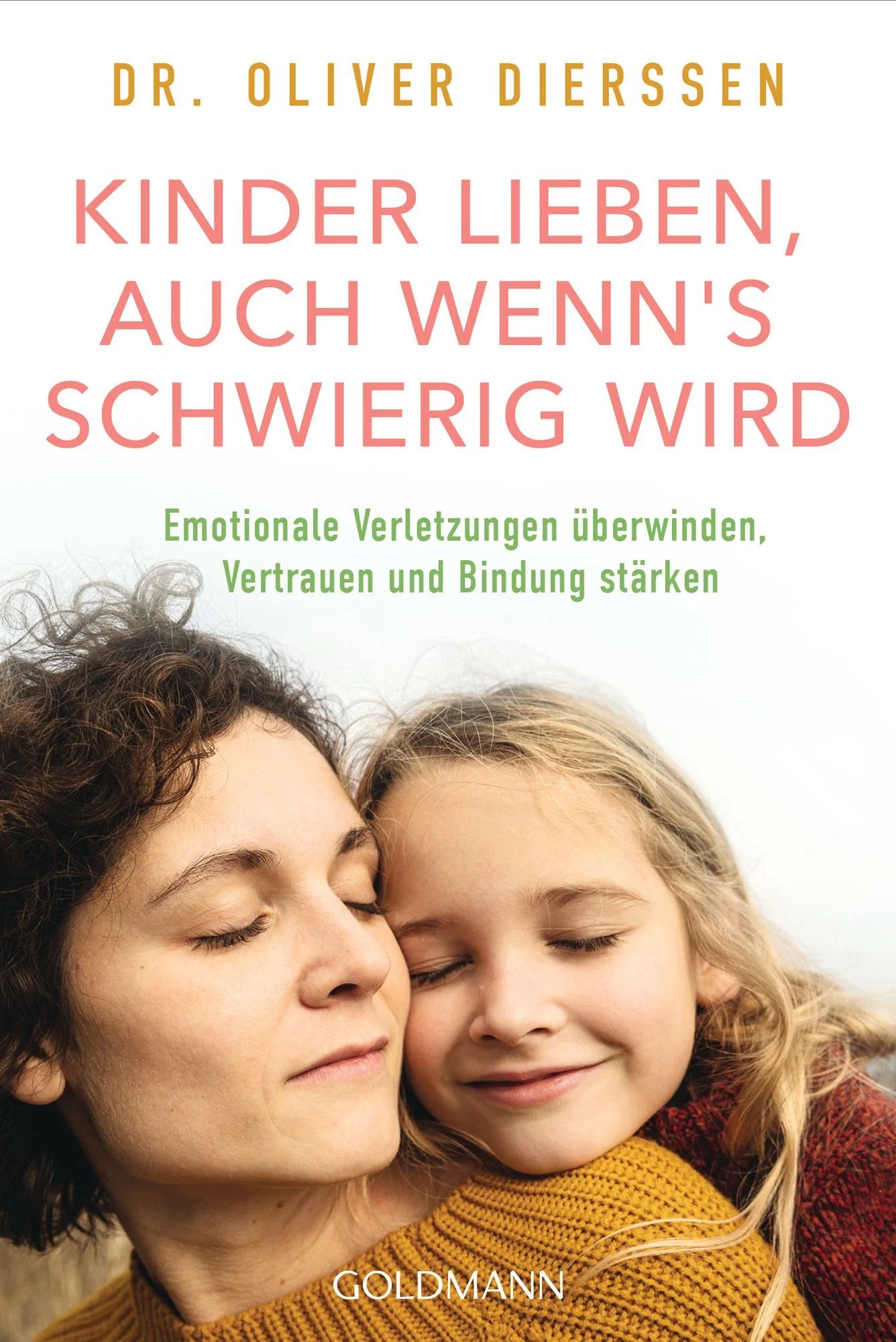 Kinder lieben, auch wenn`s schwierig wird