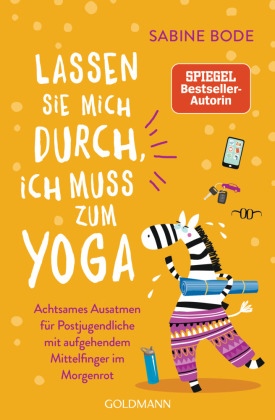 Lassen Sie mich durch, ich muss zum Yoga Lassen Sie mich durch, ich muss zum Yoga
