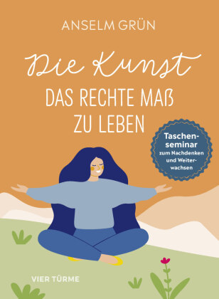 Die Kunst, das rechte Maß zu leben 