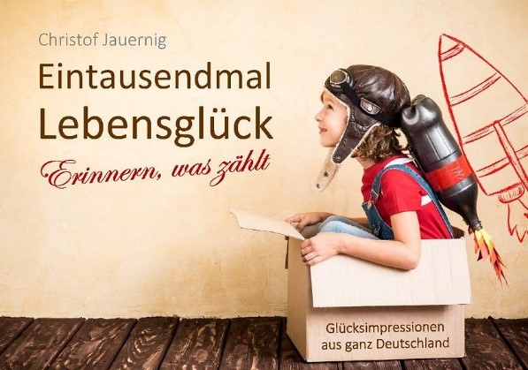 Eintausendmal Lebensglück -