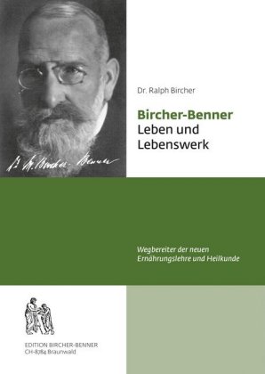 Leben und Lebenswerk / Bircher-Benner