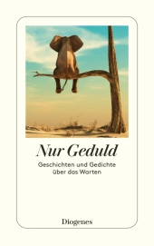 Nur Geduld - Geschichten und Gedichte